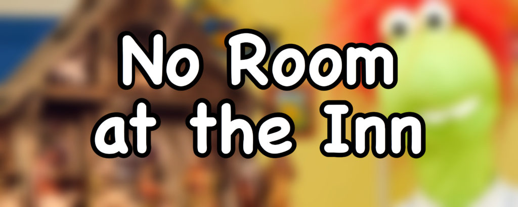 No Room at the Inn | Sunday School Lesson for Kids - DouglasTalks.com